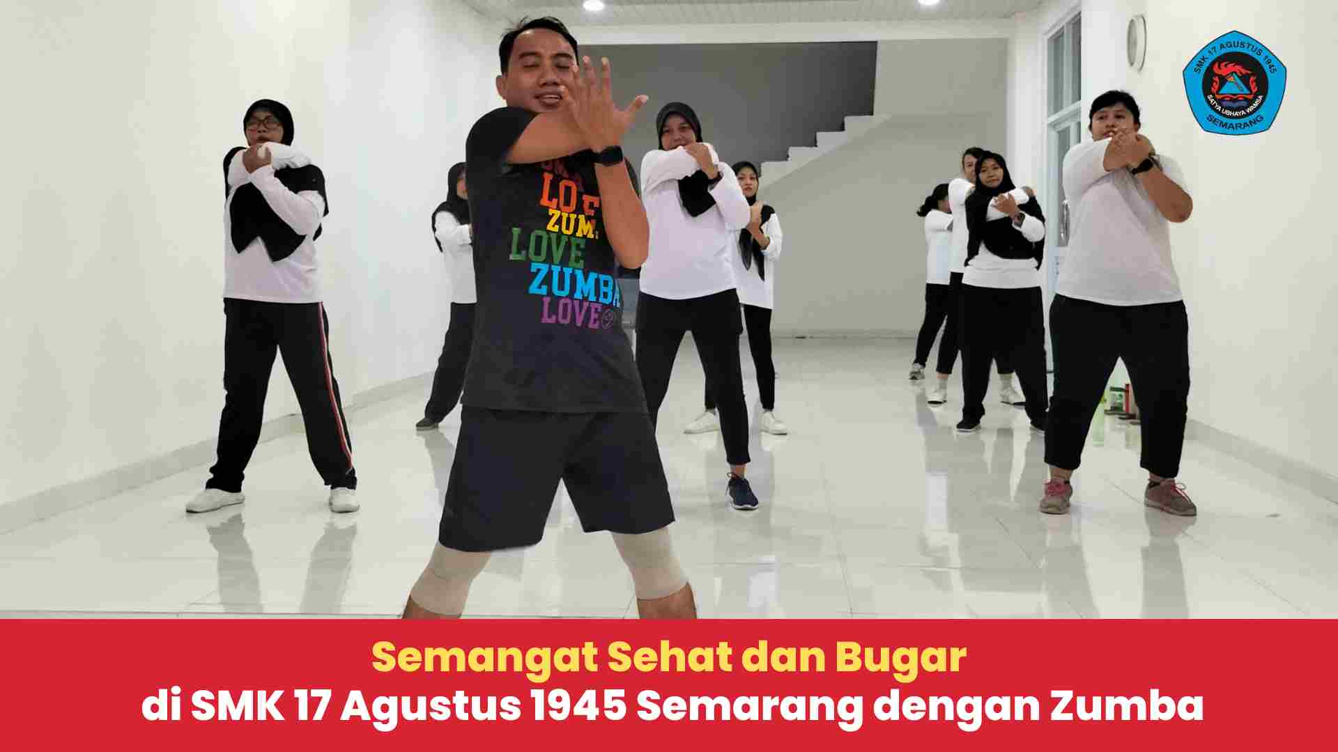 Semangat Sehat dan Bugar di SMK 17 Agustus 1945 Semarang dengan Zumba