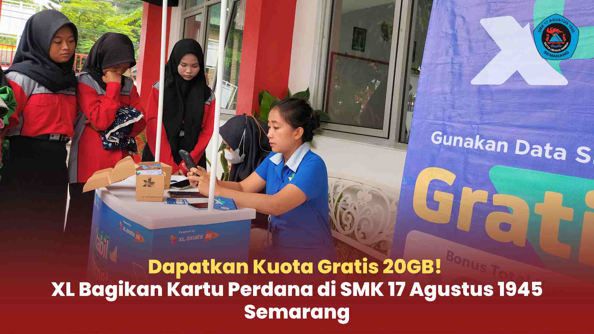 Dapatkan Kuota Gratis 20GB! XL Bagikan Kartu Perdana di SMK 17 Agustus 1945 Semarang