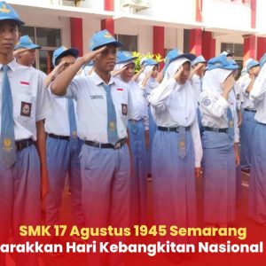 SMK 17 Agustus 1945 Semarang Semarakkan Hari Kebangkitan Nasional 2024
