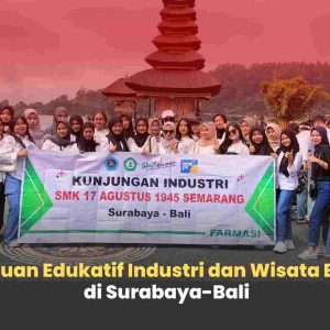 Study Tour SMK 17 Agustus 1945 Semarang: Perpaduan Edukatif Industri dan Wisata Budaya di Surabaya-Bali