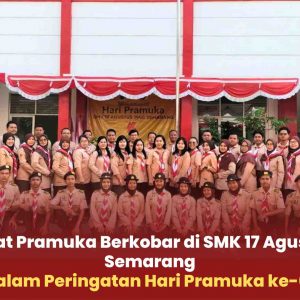 Semangat Pramuka Berkobar di SMK 17 Agustus 1945 Semarang