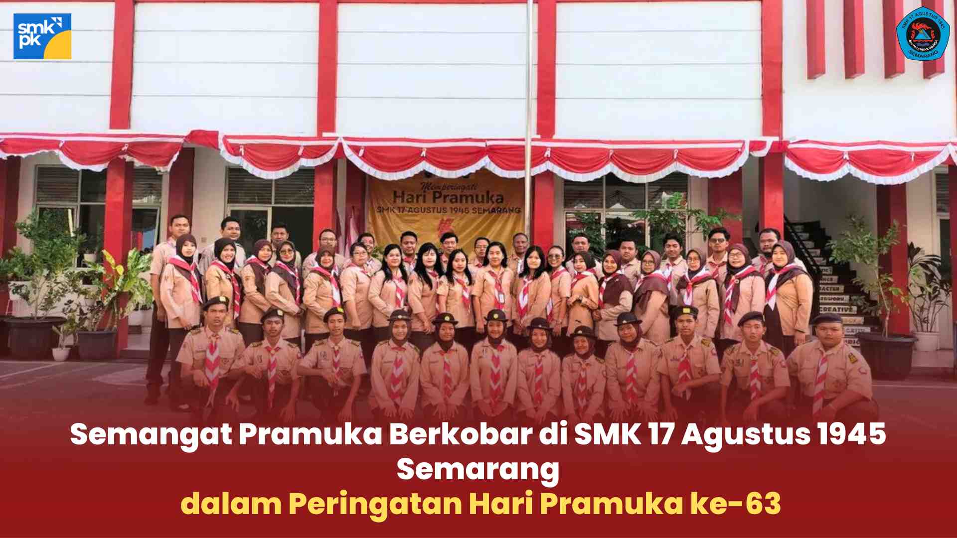 Semangat Pramuka Berkobar di SMK 17 Agustus 1945 Semarang