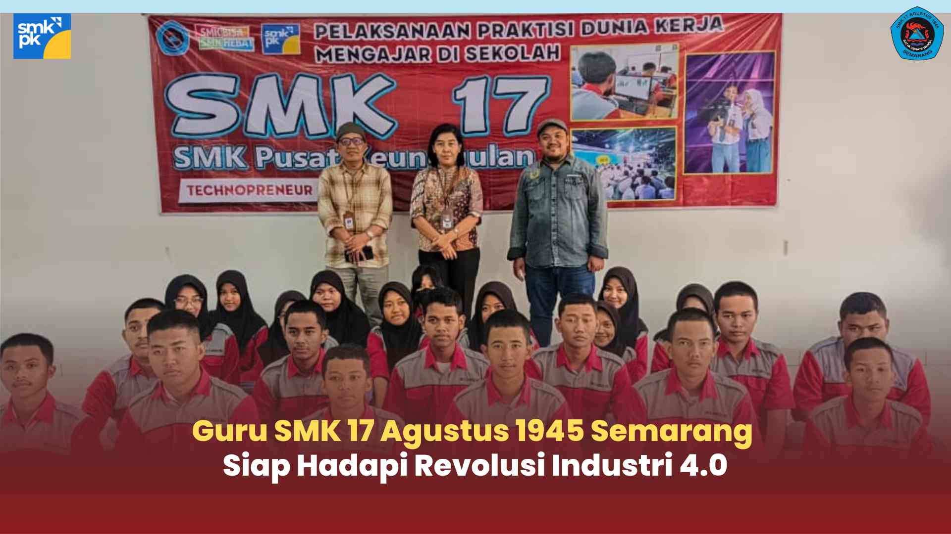 Guru SMK 17 Agustus 1945 Semarang Siap Hadapi Revolusi Industri 4.0