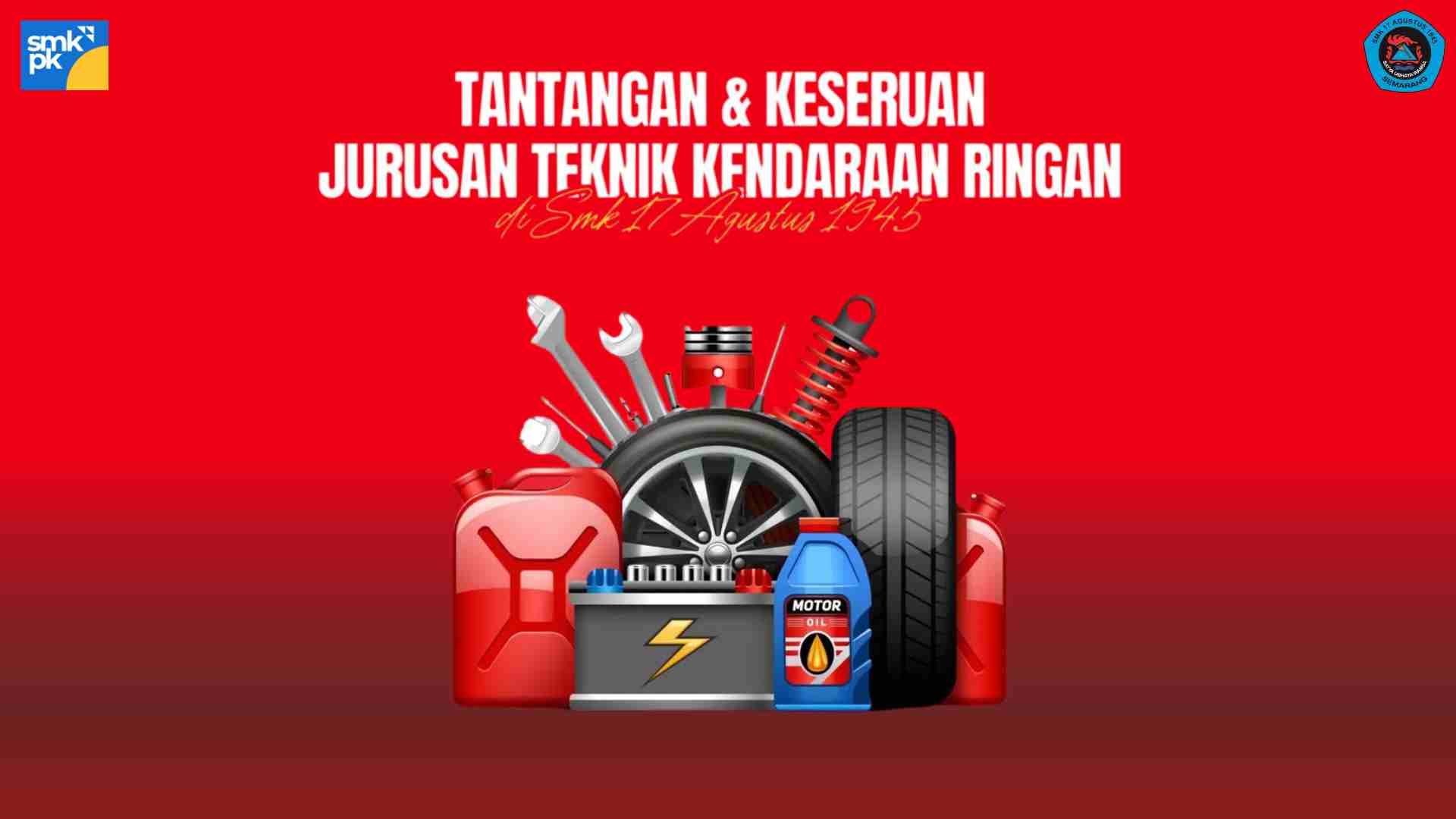 Bergabunglah dengan Jurusan Teknik Kendaraan Ringan SMK 17 Agustus
