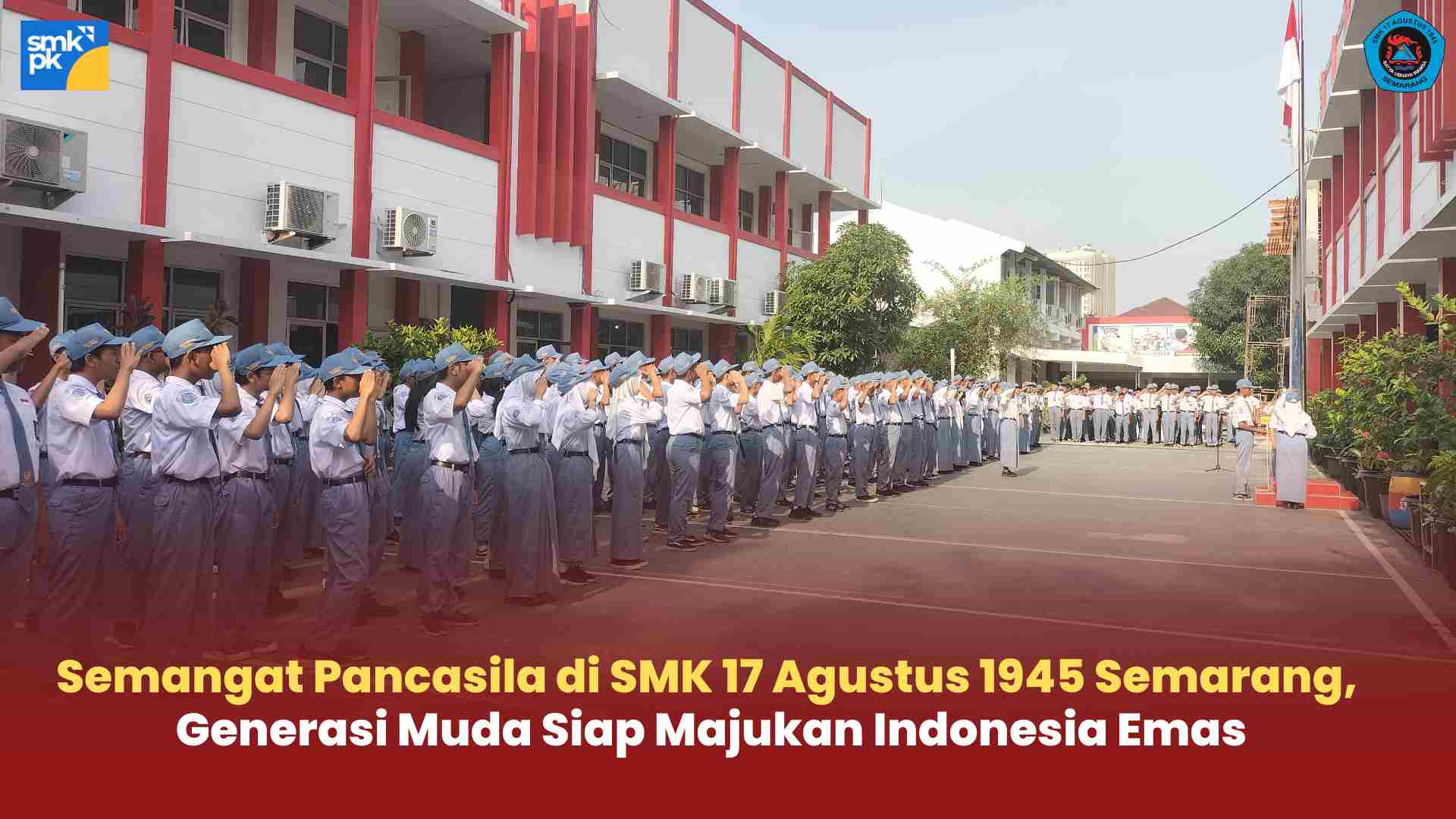 Semangat Pancasila Membara di SMK 17 Agustus 1945 Semarang, Generasi Muda Siap Majukan Indonesia Emas